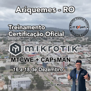 Certificação Oficial MTCWE + CAPsMAN - Ariquemes - RO - Presencial