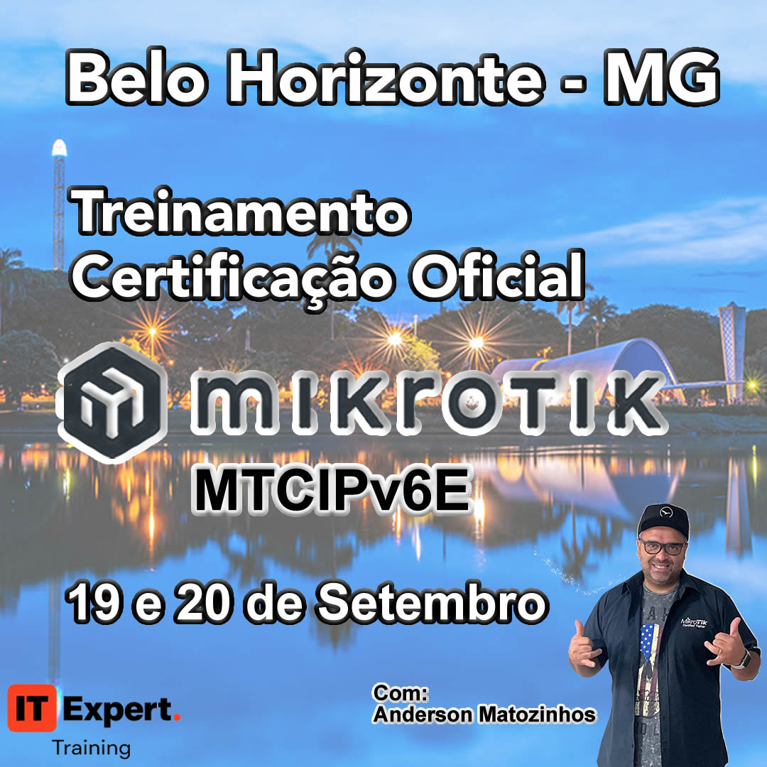 Certificação Oficial MikroTik - MTCIPv6E v7 - Belo Horizonte